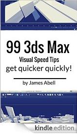 The Cover of my kindle book 99 3ds Max Visual Speed Tips