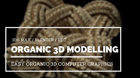 Organic 3d modelling