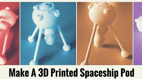 How To Make A 3D Print Spaceship Pod