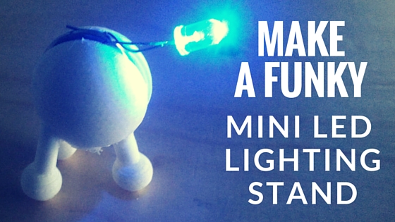 Make A Mini LED Lighting Stand